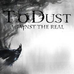 To Dust : Against the Real